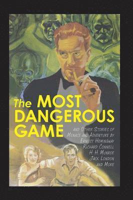 Most Dangerous Game and Other Stories of Menace and Adventure, Häftad