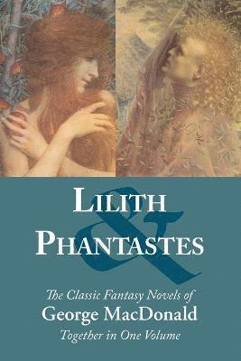 George MacDonald, Joli Ballew, S E Slack, George Macdonald, S. E. Slack - Lilith and Phantastes, Häftad