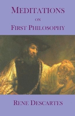 Rene Descartes - Meditations on First Philosophy, Häftad