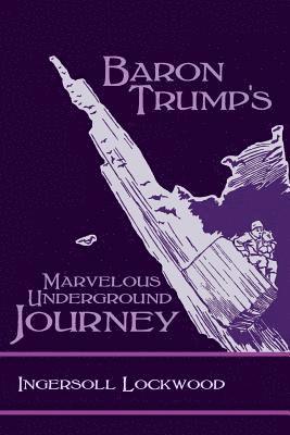 bokomslag Baron Trump's Marvelous Underground Journey