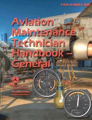 U S Department of Transportation, Federal Aviation Administration (FAA) - Aviation Maintenance Technician Handbook--General (Black & White), Häftad