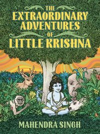 bokomslag Extraordinary Adventures of Little Krishna