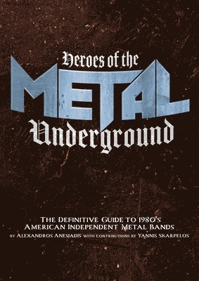 Alexandros Anesiadis - Heroes of the Metal Underground, Häftad. Tillgänglighet: Lägg i varukorg