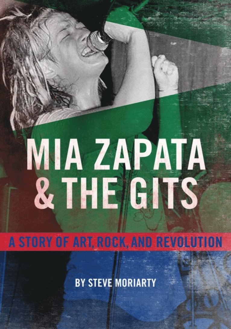 Steve Moriarty - Mia Zapata and The Gits, Häftad