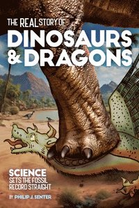bokomslag Real Story of Dinosaurs and Dragons