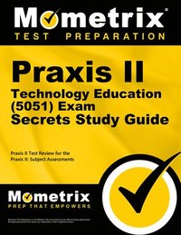 bokomslag PRAXIS II Technology Education (5051) Exam Secrets Study Guide: PRAXIS II Test Review for the PRAXIS II: Subject Assessments