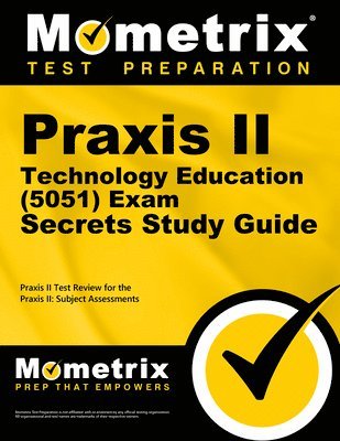 bokomslag Praxis II Technology Education (5051) Exam Secrets Study Guide: Praxis II Test Review for the Praxis II: Subject Assessments