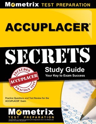 Mometrix College Placement Test Team - Accuplacer Secrets Study Guide: Practice Questions and Test Review for the Accuplacer Exam, Häftad