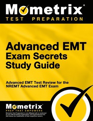 bokomslag Advanced EMT Exam Secrets Study Guide: Advanced EMT Test Review for the Nremt Advanced EMT Exam