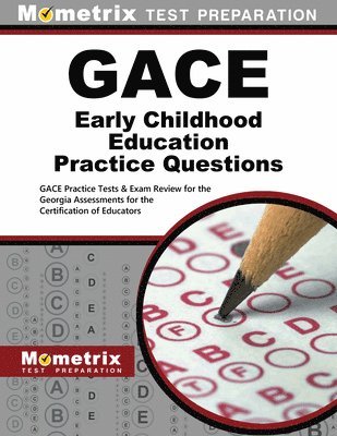 GACE Early Childhood Education Practice Questions: GACE Practice Tests & Exam Review for the Georgia Assessments for the Certification of Educators 1