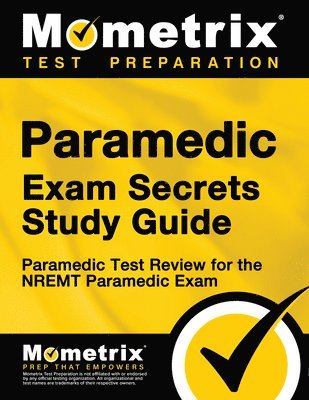 bokomslag Paramedic Exam Secrets Study Guide: Paramedic Test Review for the Nremt Paramedic Exam