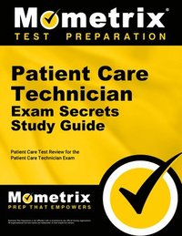 bokomslag Patient Care Technician Exam Secrets Study Guide: Patient Care Test Review for the Patient Care Technician Exam