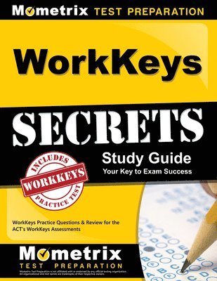 Workkeys Secrets Study Guide: Workkeys Practice Questions & Review for the Act's Workkeys Assessments 1