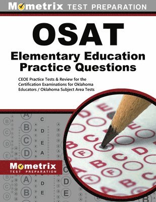 bokomslag OSAT Elementary Education Practice Questions: CEOE Practice Tests & Review for the Certification Examinations for Oklahoma Educators / Oklahoma Subjec