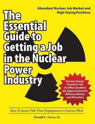 The Essential Guide to Getting a Job in the Nuclear Power Industry 1