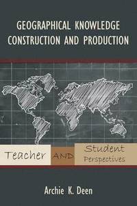 bokomslag Geographical Knowledge Construction and Production