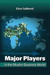 bokomslag Major Players in the Muslim Business World