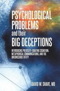 bokomslag Psychological Problems and Their Big Deceptions