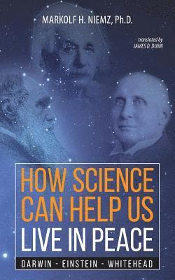 How Science Can Help Us Live In Peace 1