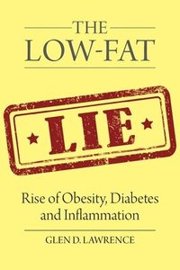 bokomslag The Low-Fat Lie