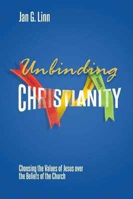 bokomslag Unbinding Christianity