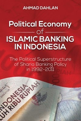 Political Economy of Islamic Banking in Indonesia 1