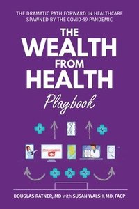 bokomslag The Wealth from Health Playbook
