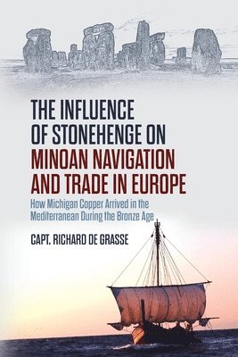 Richard de Grasse - Influence of Stonehenge on Minoan Navigation and Trade in Europe, Häftad