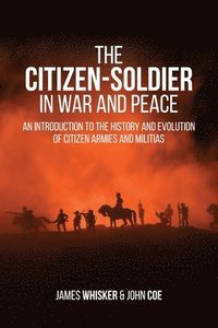bokomslag The Citizen-Soldier in War and Peace