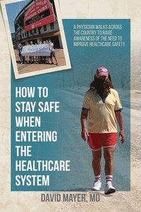 bokomslag How to Stay Safe When Entering the Healthcare System