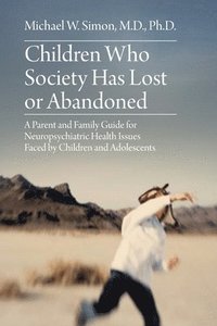 bokomslag Children Who Society Has Lost or Abandoned
