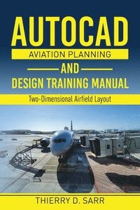 bokomslag AutoCAD Aviation Planning and Design Training Manual