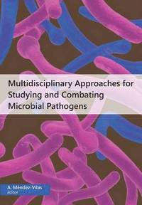 bokomslag Multidisciplinary Approaches for Studying and Combating Microbial Pathogens