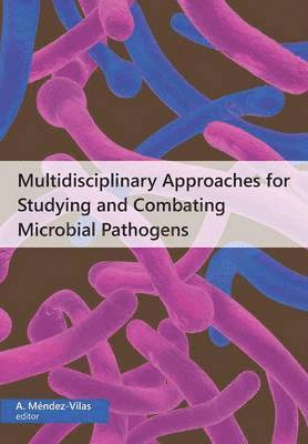 bokomslag Multidisciplinary Approaches for Studying and Combating Microbial Pathogens