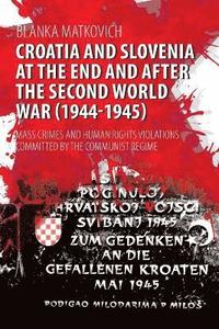 bokomslag Croatia and Slovenia at the End and After the Second World War (1944-1945)