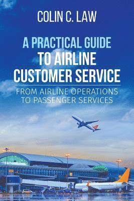 bokomslag A Practical Guide to Airline Customer Service