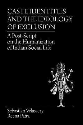 Caste Identities and The Ideology of Exclusion 1