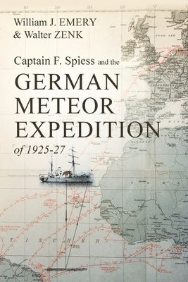 bokomslag Captain F. Spiess and the German Meteor Expedition of 1925-27