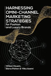 bokomslag Harnessing Omni-Channel Marketing Strategies for Fashion and Luxury Brands