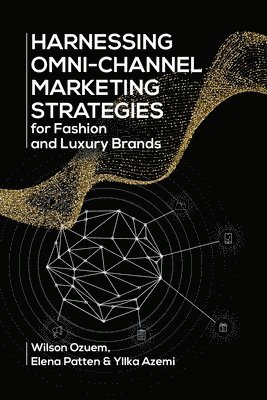 bokomslag Harnessing Omni-Channel Marketing Strategies for Fashion and Luxury Brands