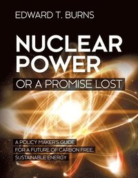 bokomslag Nuclear Power or a Promise Lost