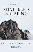 Shattered into Being: A Beacon Shattering into Being 1