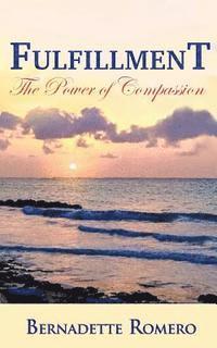 Fulfillment: The Power of Compassion 1