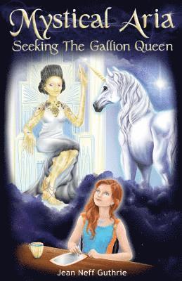 Mystical Aria (Vol 1): Seeking the Gallion Queen 1