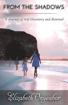 bokomslag From the Shadows: A Journey of Self-Discovery and Renewal