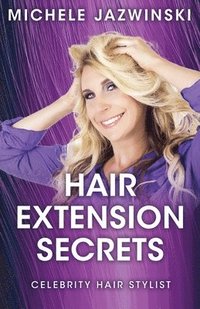 bokomslag Hair Extension Secrets: Celebrity Hair Stylist