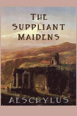 The Suppliant Maidens 1