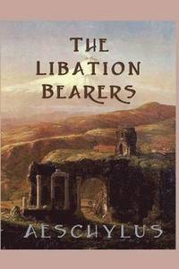 bokomslag The Libation-Bearers