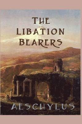 The Libation-Bearers 1