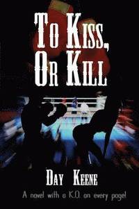 bokomslag To Kiss, or Kill